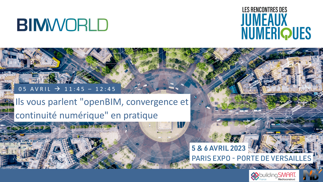 BWD23 - 05 11h45 - Ils vous parlent openBIM, convergence et continuité numérique en pratique.PNG