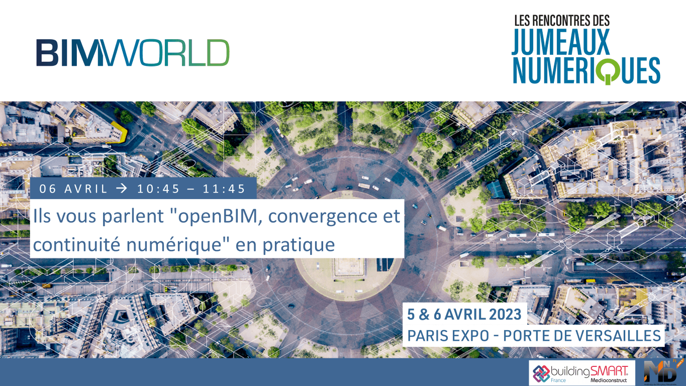 BWD23 - 06 10h45 - Ils vous parlent openBIM, convergence et continuité numérique en pratique.PNG
