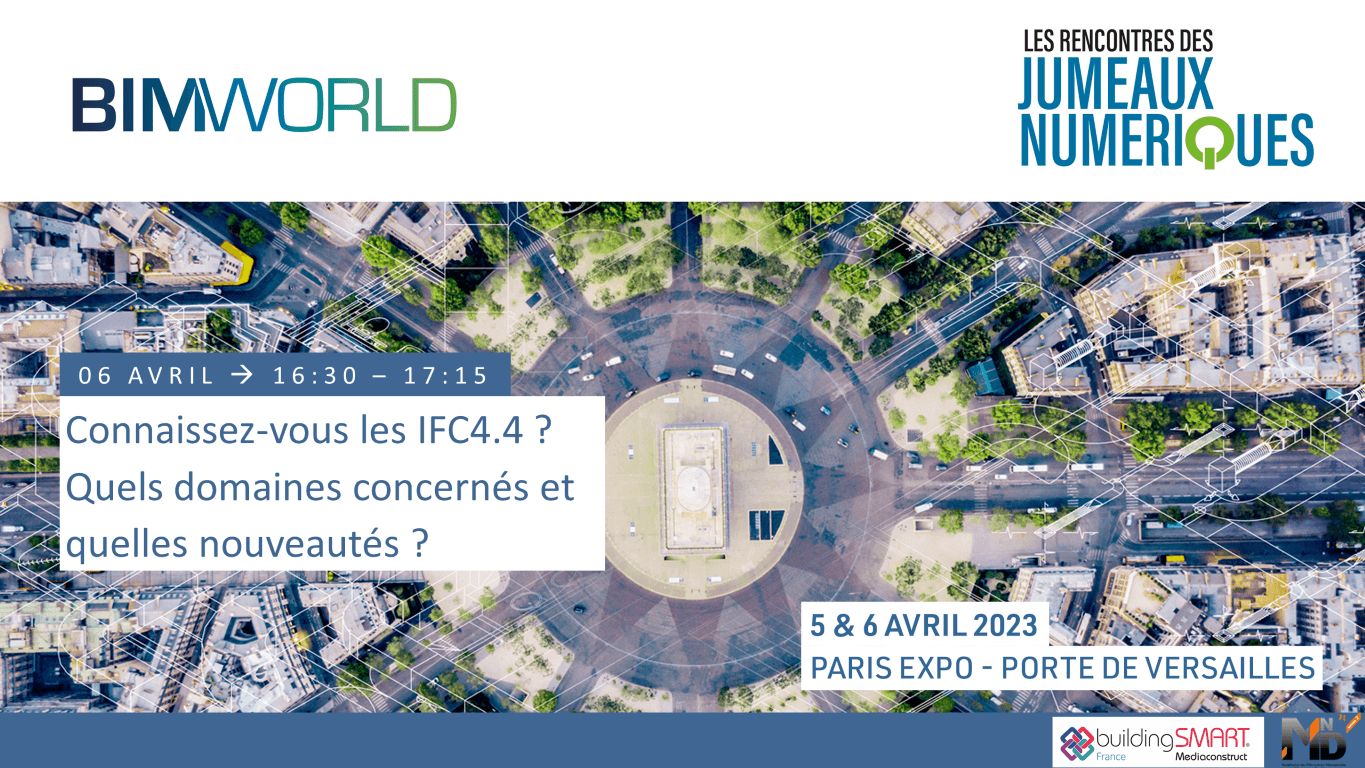 BWD23 - 06 16h30 - Connaissez-vous les IFC4.4 Quels domaines concernés et quelles nouveautés.PNG
